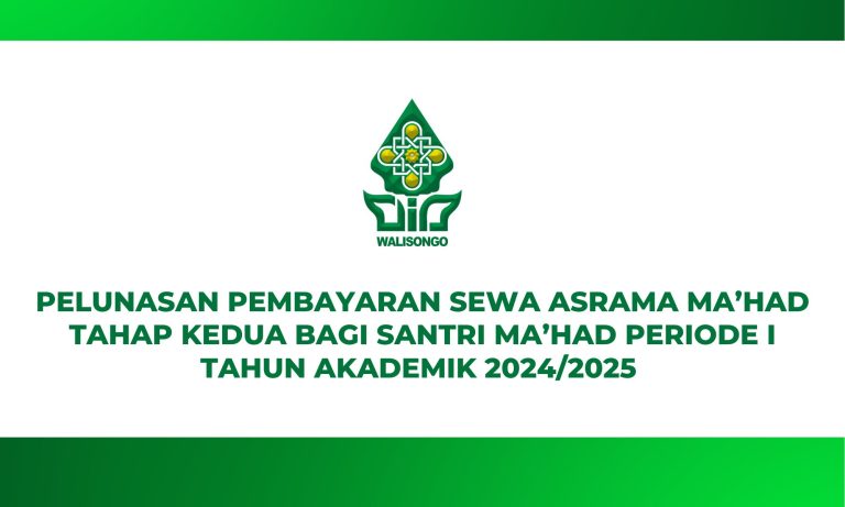 PELUNASAN PEMBAYARAN SEWA ASRAMA MA’HAD TAHAP KEDUABAGI SANTRI MA’HAD PERIODE I TAHUN AKADEMIK 2024/2025 – UIN Walisongo