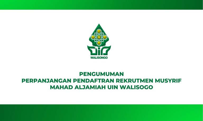 PENGUMUMAN PERPANJANGAN PENDAFTRAN REKRUTMEN MUSYRIF MAHAD ALJAMIAH UIN WALISONGO