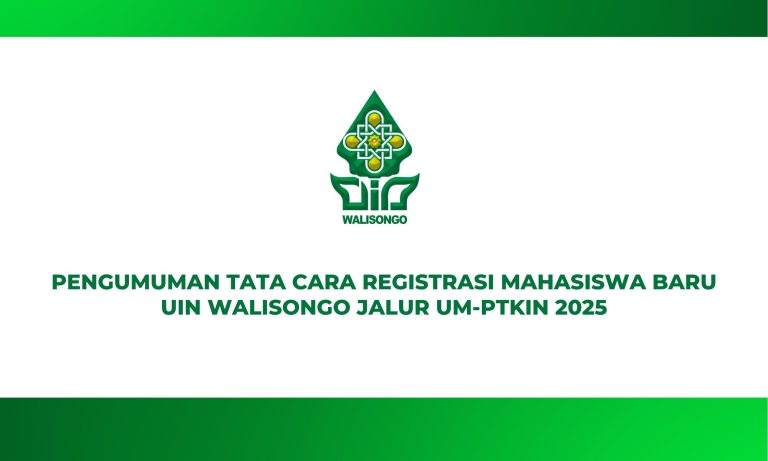 PENGUMUMAN ALUR REGISTRASI MAHASISWA BARU UIN WALISONGO JALUR UM-PTKIN 2025