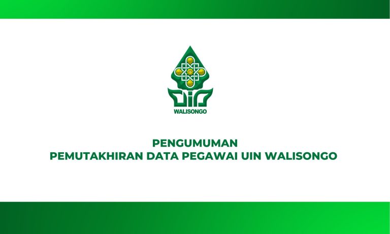PENGUMUMAN PEMUTAKHIRAN DATA PEGAWAI UIN WALISONGO TAHUN 2025