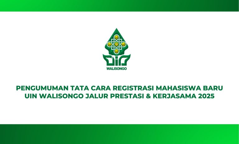 PENGUMUMAN TATA CARA REGISTRASI MAHASISWA BARU UIN WALISONGO JALUR MANDIRI PRESTASI DAN KERJASAMA 2025