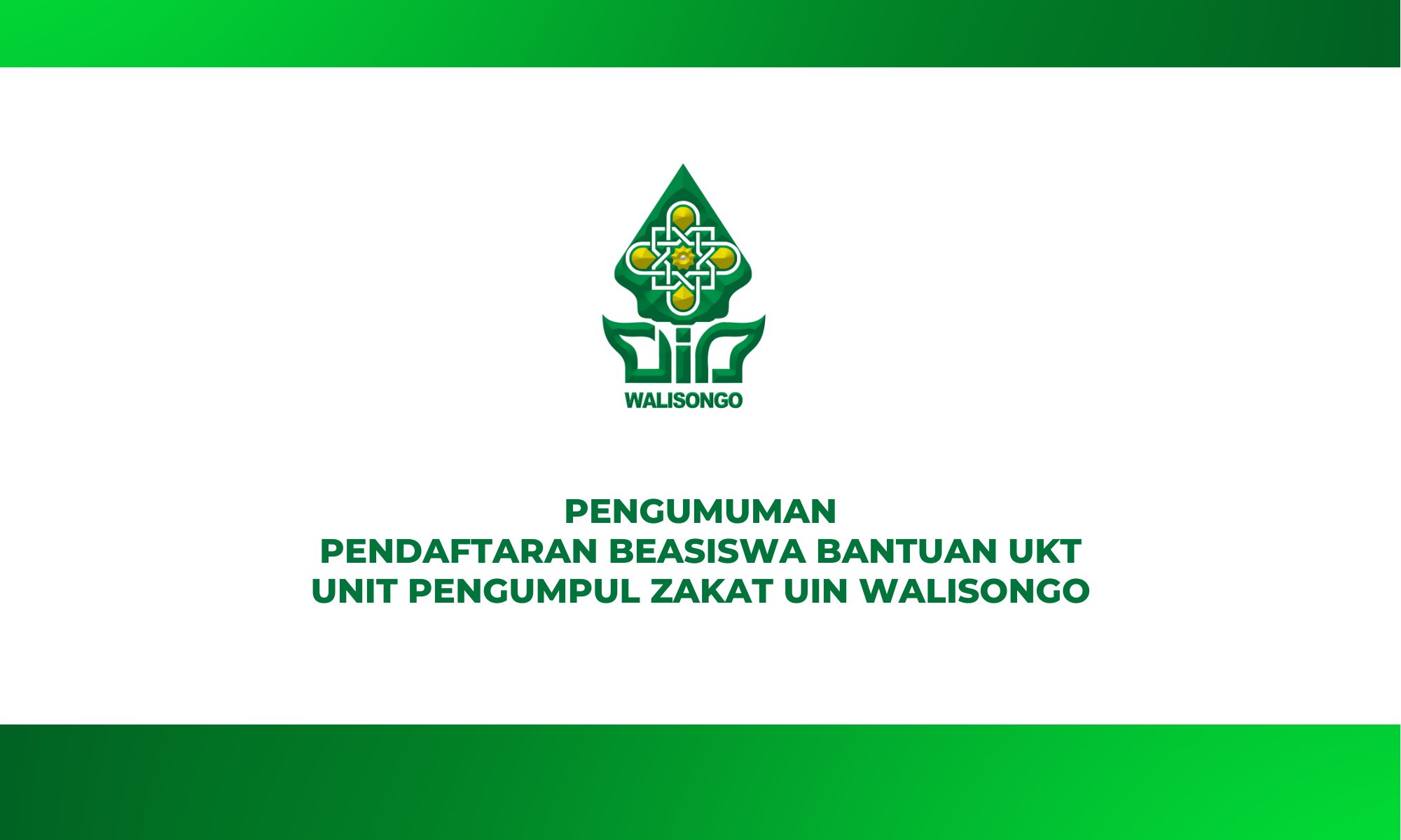 PENGUMUMAN PENDAFTARAN BEASISWA BANTUAN UKT UNIT PENGUMPUL ZAKAT UIN WALISONGO