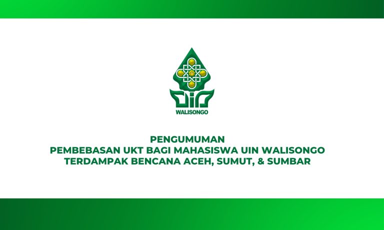 PENGUMUMAN PEMBEBASAN UKT BAGI MAHASISWA UIN WALISONGO TERDAMPAK BENCANA ACEH, SUMATERA UTARA, DAN SUMATERA BARAT