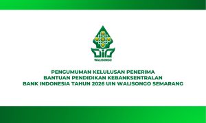 PENGUMUMAN PENERIMA BANTUAN PENDIDIKAN KEBANKSENTRALAN BANK INDONESIA TAHUN 2026 UNIVERSITAS ISLAM NEGERI WALISONGO SEMARANG