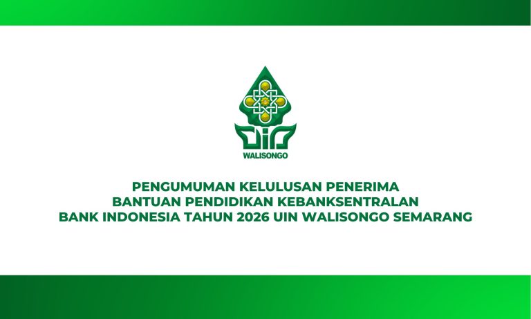 PENGUMUMAN PENERIMA BANTUAN PENDIDIKAN KEBANKSENTRALAN BANK INDONESIA TAHUN 2026 UNIVERSITAS ISLAM NEGERI WALISONGO SEMARANG