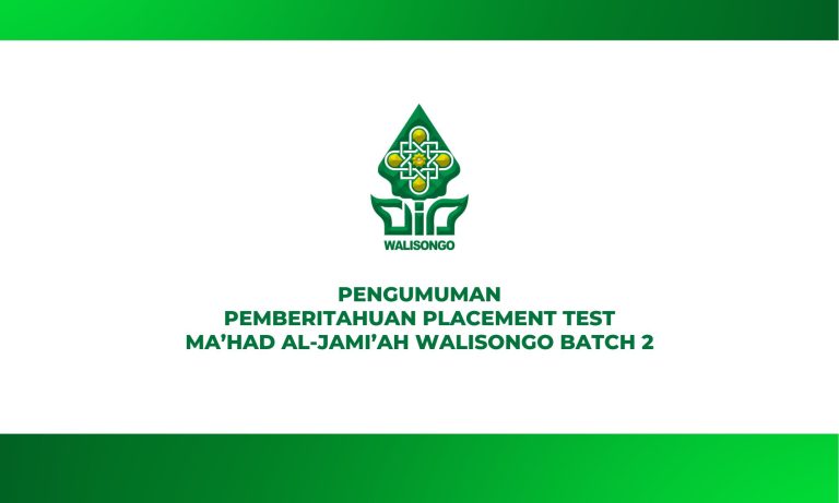 PEMBERITAHUAN PLACEMENT TEST MA’HAD AL-JAMI’AH WALISONGO BATCH 2 5 PEMBERITAHUAN PLACEMENT TEST MA’HAD AL-JAMI’AH WALISONGO BATCH 2