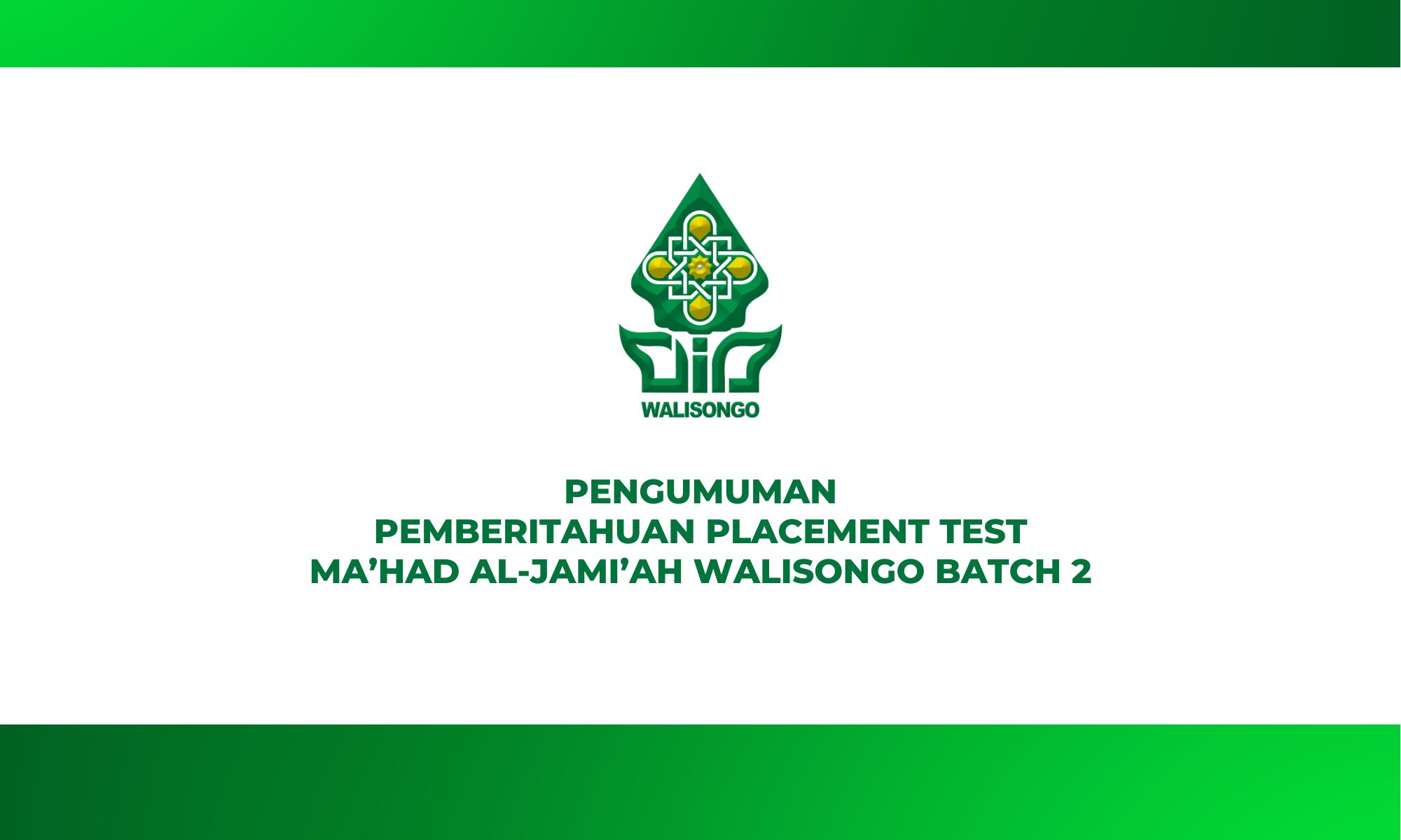 PEMBERITAHUAN PLACEMENT TEST MA’HAD AL-JAMI’AH WALISONGO BATCH 2