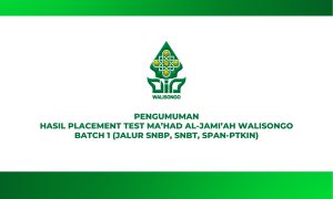 PENGUMUMAN HASIL PLACEMENT TEST MA’HAD AL-JAMI’AH WALISONGO BATCH 1