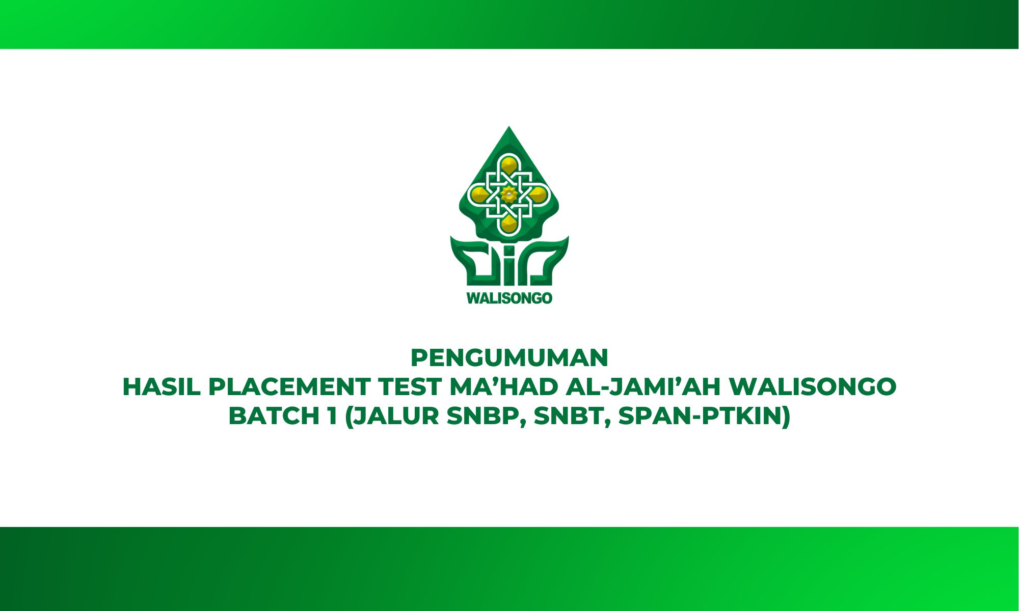 PENGUMUMAN HASIL PLACEMENT TEST MA’HAD AL-JAMI’AH WALISONGO BATCH 1