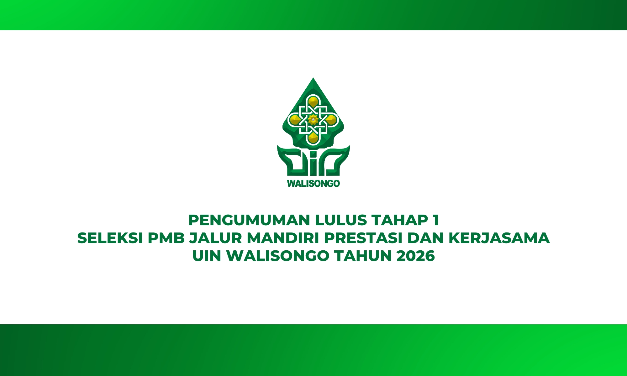 PENGUMUMAN LLULUS TAHAP 1 SELEKSI PMB JALUR MANDIRI PRESTASI DAN KERJASAMA UIN WALISONGO SEMARANG TAHUN 2026